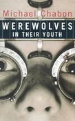 Michael Chabon / Werewolves in Their Youth (Large Paperback) image