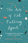 Christina Patterson / The Art of Not Falling Apart (Large Paperback) image