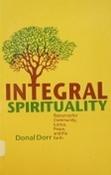 Donal Dorr / Integral Spirituality: Resources for Community, Justice, Peace and the Earth (Large Paperback)