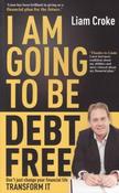 Liam Croke / I Am Going to Be Debt Free (Large Paperback) image
