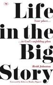 Heidi Johnston / Life in the Big Story: Your Place In God's Unfolding Plan (Large Paperback) image