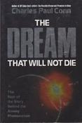 Charles Paul Conn / The Dream That Will Not Die: The Rest of the Story Behind the Amway Phenomenon (Large Paperback) image