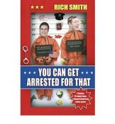 Rich Smith / You Can Get Arrested for That (Large Paperback) image