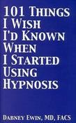 Dabney Ewin / 101 Things I Wish I'd Known When I Started Using Hypnosis (Hardback) image