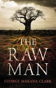 George Makana Clark / The Raw Man (Hardback) image