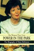 Mary Robinson / Mary Robinson: The Woman Who Took Power in the Park (Hardback) image