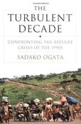 Sadako Ogata / The Turbulent Decade: Confronting The Refugee Crises Of The 1990s (Hardback) image