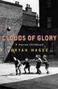 Bryan Magee / Clouds of Glory: A Hoxton Childhood (Hardback) image