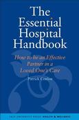 Patrick Conlon / The Essential Hospital Handbook: How to Be an Effective Partner in a Loved One's Care (Hardback) image