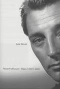 Lee Server / ROBERT MITCHUM : 'BABY, I DON'T CARE'. (Hardback) image