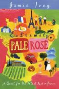 Jamie Ivey / Extremely Pale Rosé (Hardback) image