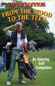 Tom O'Connor / From the Wood to the Tees: an Amusing Golf Companion (Hardback) image