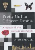 Sandy Balfour / Pretty Girl in Crimson Rose (8) : A Memoir of Love, Exile, and Crosswords (Hardback) image