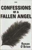 Ronan O'Brien / Confessions of a Fallen Angel (Large Print) (Hardback)