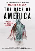 Marin Katusa / The Rise of America: Remaking the World Order (Hardback) image