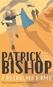 Patrick Bishop / Follow Me Home (Hardback)