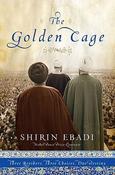 Shirin Ebadi / The Golden Cage: Three Brothers, Three Choices, One Destiny (Hardback) image