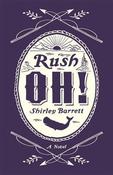 Shirley Barrett / Rush Oh! (Hardback)
