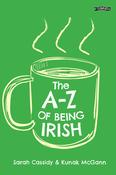 Sarah Cassidy &amp; Kunak McGann - The A-Z of Being Irish - BRAND NEW