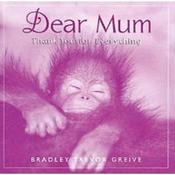Bradley Trevor Greive / Dear Mum: Thank You for Everything (Hardback) image