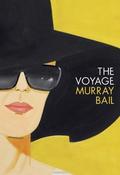Murray Bail / Voyage (Hardback)