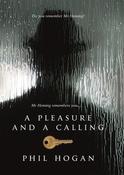 Phil Hogan / A Pleasure and a Calling (Hardback)
