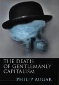 Philip Augar / The Death of Gentlemanly Capitalism (Hardback) image