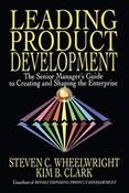 Steven C. Wheelwright, Kim B. Clark / Leading Product Development: The Senior Manager's Guide to Creating and Shaping the Enterprise (Hardback) image