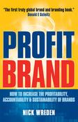 Nick Wreden / ProfitBrand: How to Increase the Profitability, Accountability and Sustainability of Brands (Hardback) image