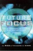 Theodore B. Kinni, Al Ries / Future Focus: How 21 Companies are Capturing 21st Century Success (Hardback) image