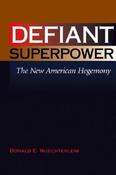 Donald E. Nuechterlein / Defiant Superpower: The New American Hegemony (Hardback) image