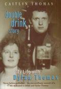 Caitlin Thomas / Double Drink Story: My Life with Dylan Thomas (Hardback) image