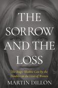 Martin Dillon - The Sorrow and the Loss: The Tragic Shadow Cast by the Troubles on the Lives of Women - BRAND NEW image
