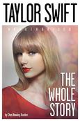 Chas Newkey-Burden / Taylor Swift: The Whole Story