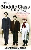 Lawrence James / The Middle Class : A History image