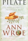 Ann Wroe / Pilate : The Biography of An Invented Man