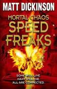 Matt Dickinson /  Speed Freaks ( Mortal Chaos - Book 3)