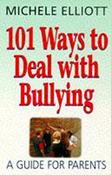 Michele Elliott / 101 Ways to Deal with Bullying: A Guide for Parents