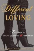 Gloria G. Brame / Different Loving: A Complete Exploration of the World of Sexual Dominance and Submission (Large Paperback)