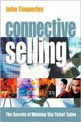 John Timperley / Connective Selling: The Secrets Of Winning 'Big Ticket' Sales (Large Paperback)