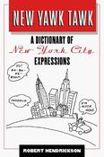 Robert Hendrickson / New Yawk Tawk: A Dictionary of New York City Expressions (Large Paperback) image