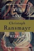 Christoph Ransmayr / The Last World (Large Paperback)