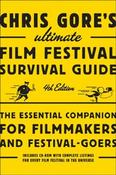 Chris Gore / Chris Gore's Ultimate Film Festival Survival Guide: The Essential Companion for Filmmakers and Festival-Goers (Large Paperback) image