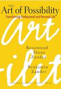 Rosamund Stone Zander, Benjamin Zander / The Art of Possibility: Transforming Professional and Personal Life (Hardback)