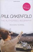 Richard Norris / Paul Oakenfold: The Authorised Biography (Hardback)