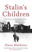 Owen Matthews / Stalin's Children : Three Generations of Love and War (Hardback) image