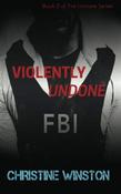 Christine Winston / Violently Undone ( Undone Series - Book 2 )