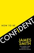 James Smith / How to Be Confident image
