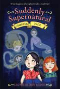 Elizabeth Cody Kimmel / Crossing Over (Suddenly Supernatural #4) image