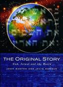 Julia Bowden &amp; John Barton / The Original Story: God, Israel and the World (Coffee Table Book) image